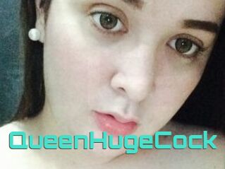 QueenHugeCock