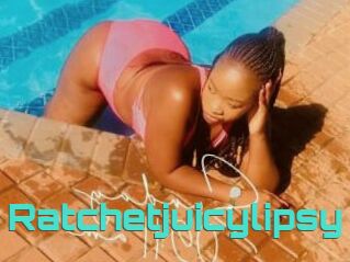 Ratchetjuicylipsy