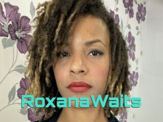 RoxanaWaits