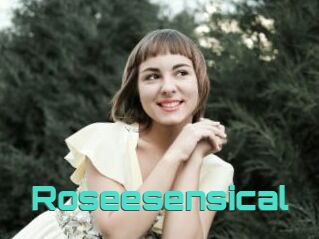Roseesensical
