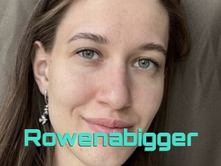 Rowenabigger