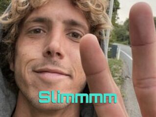 Slimmmm