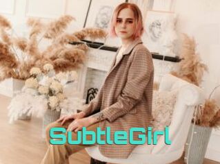 SubtleGirl