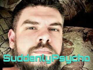 SuddenlyPsycho