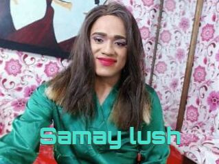 Samay_lush