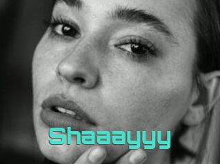 Shaaayyy
