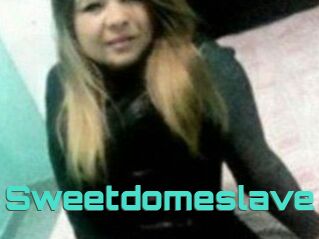 Sweetdomeslave