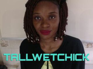 TALLWETCHICK