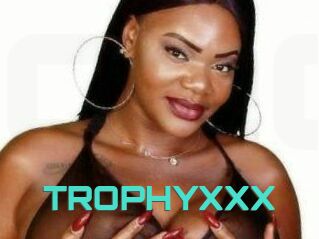 TROPHYXXX