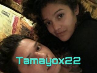 Tamayox22