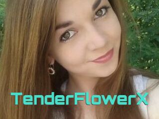 TenderFlowerX
