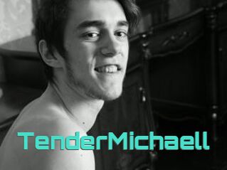 TenderMichaell