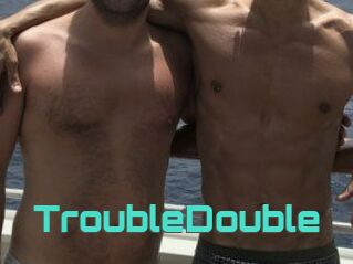 TroubleDouble