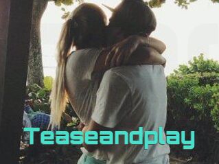 Teaseandplay