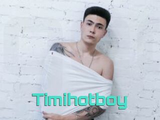 Timihotboy