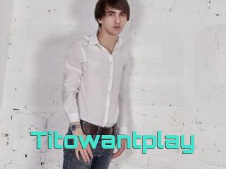 Titowantplay