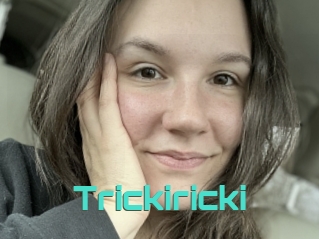 Trickiricki
