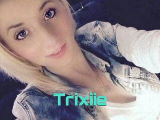 Trixiie