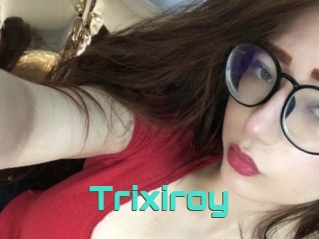 Trixiroy