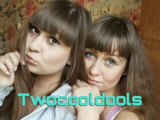 Twocooldools