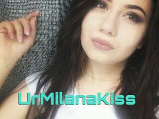UrMilanaKiss_