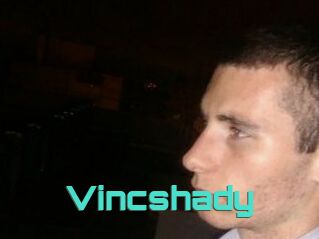Vincshady