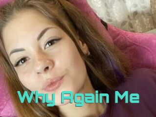 Why_Again_Me