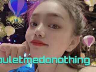 Youletmedonothing