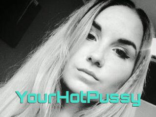 YourHotPussy
