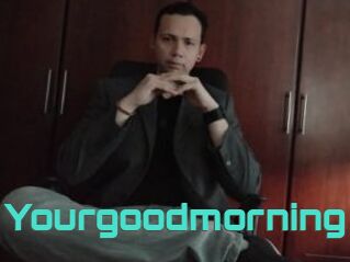 Yourgoodmorning
