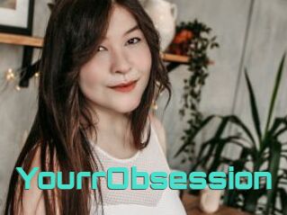 YourrObsession