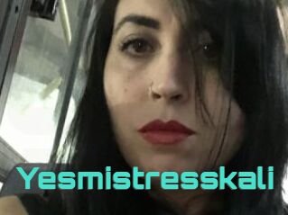 Yesmistresskali