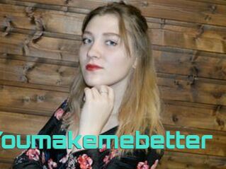 Youmakemebetter