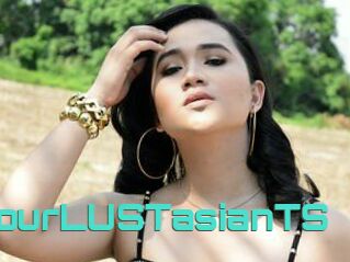 YourLUSTasianTS