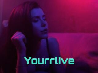 Yourrlive